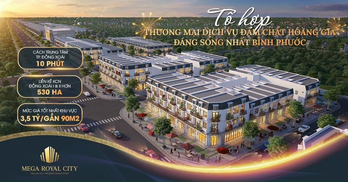 5 Điểm Tạo Nên Sức Hút Từ Dự Án Mega Royal City Đồng Xoài